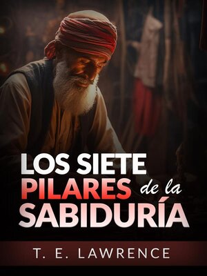 cover image of Los siete Pilares de la Sabiduría--Edición íntegra (Traducido)